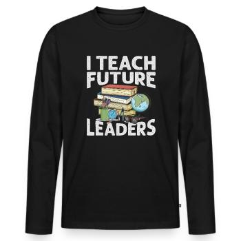 I Teach Future Leaders - Teacher - School - Kinder - Männer Premium Bio Langarmshirt - Schwarz - Vorne - Nico (187cm)