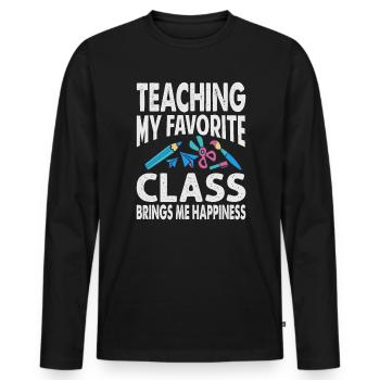 Teaching My Favorite Class Brings Me Happiness - T - Männer Premium Bio Langarmshirt - Schwarz - Vorne - Nico (187cm)