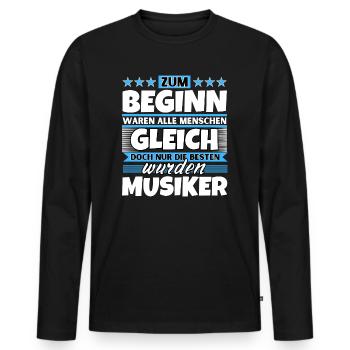 Zum Beginn gleich die besten wurden Musiker - Männer Premium Bio Langarmshirt - Schwarz - Vorne - Nico (187cm)