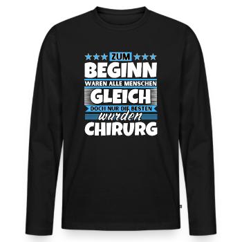Zum Beginn gleich die besten wurden Chirurg - Männer Premium Bio Langarmshirt - Schwarz - Vorne - Nico (187cm)
