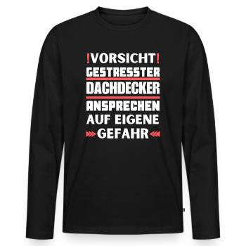 Gestresster Dachdecker nicht ansprechen! - Männer Premium Bio Langarmshirt - Schwarz - Vorne - Nico (187cm)