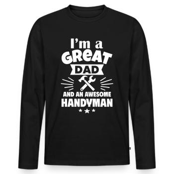 I'm a great dad and a real DIYer - Men's Premium Organic Long Sleeve Shirt - black - Front - Nico (187cm)