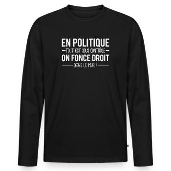 En politique on fonce droit dans le mur humour - T-shirt manches longues Premium bio Homme - noir - Devant - Nico (187cm)