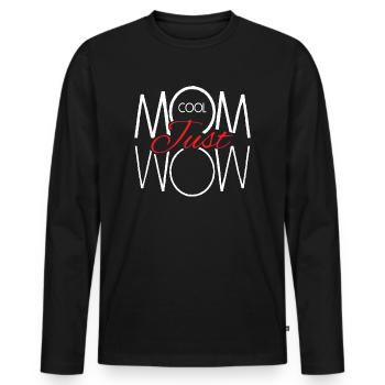 Muttertag Coole Mama einfach nur wow Geschenkidee - Männer Premium Bio Langarmshirt - Schwarz - Vorne - Nico (187cm)
