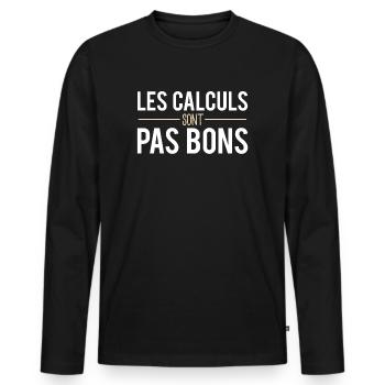 Les calculs sont pas bons expression humour - T-shirt manches longues Premium bio Homme - noir - Devant - Nico (187cm)