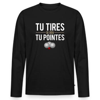 Tu tires ou tu pointes blague pétanque humour - T-shirt manches longues Premium bio Homme - noir - Devant - Nico (187cm)