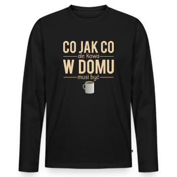 Co jak co ale kawa w domu musi byc - T-shirt manches longues Premium bio Homme - noir - Devant - Nico (187cm)