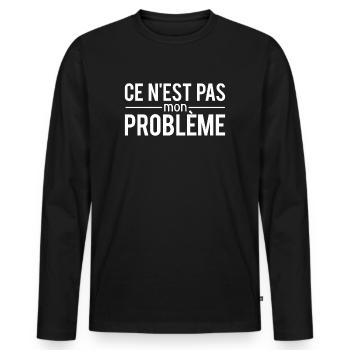 Ce n'est pas mon problème je m'en fous je m'en bat - T-shirt manches longues Premium bio Homme - noir - Devant - Nico (187cm)
