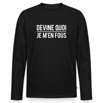 Devine quoi je m'en fous rien à foutre indifférent - T-shirt manches longues Premium bio Homme - noir - Devant - Nico (187cm)