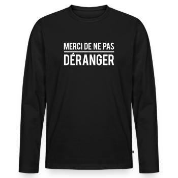 Merci de ne pas me déranger pas envie de parler - T-shirt manches longues Premium bio Homme - noir - Devant - Nico (187cm)