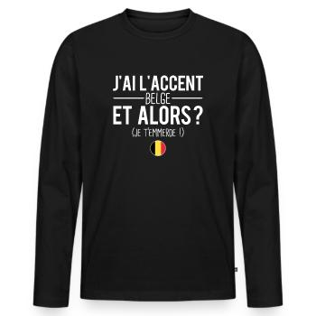 J'ai l'accent belge et alors cadeau belge humour - T-shirt manches longues Premium bio Homme - noir - Devant - Nico (187cm)