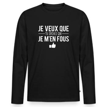 Je veux que tu saches que je men fous humour - T-shirt manches longues Premium bio Homme - noir - Devant - Nico (187cm)