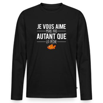 Je vous aime mais pas autant que la pêche pêcheur - T-shirt manches longues Premium bio Homme - noir - Devant - Nico (187cm)
