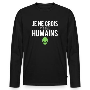 Je ne crois pas aux humains aliens extra terrestre - T-shirt manches longues Premium bio Homme - noir - Devant - Nico (187cm)