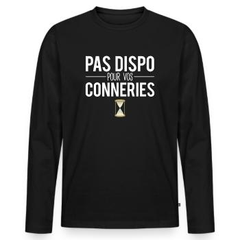 Pas dispo pour vos conneries pas le temps humour - T-shirt manches longues Premium bio Homme - noir - Devant - Nico (187cm)