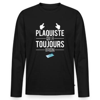 Plaquiste qui a toujours raison papa plaquiste - T-shirt manches longues Premium bio Homme - noir - Devant - Nico (187cm)