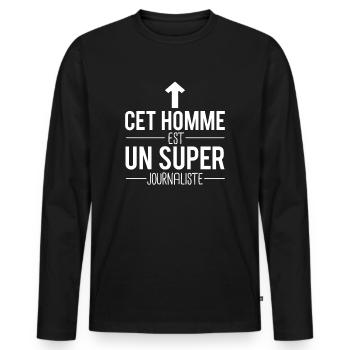 Cet homme est un super journaliste humour métier - T-shirt manches longues Premium bio Homme - noir - Devant - Nico (187cm)