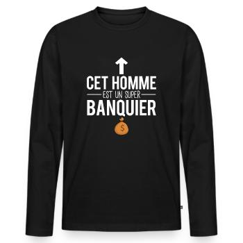 Cet homme est un super banquier humour métier - T-shirt manches longues Premium bio Homme - noir - Devant - Nico (187cm)