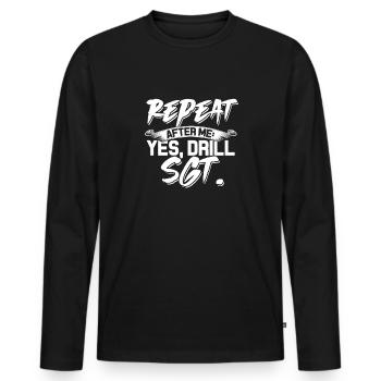 Répétez Après moi - Yes Drill Sargent - Workout Gym - T-shirt manches longues Premium bio Homme - noir - Devant - Nico (187cm)