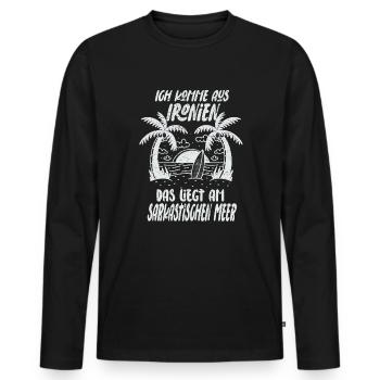 Ich Komme Aus Ironien Sarkasmus Ironie Humor - Männer Premium Bio Langarmshirt - Schwarz - Vorne - Nico (187cm)