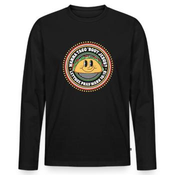 Funny Saying want to Taco Bout Jesus Lettuce Pray - Men's Premium Organic Long Sleeve Shirt - black - Front - Nico (187cm)