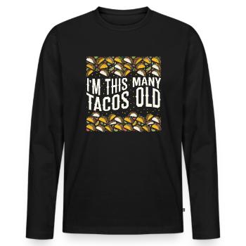 40th Birthday Gift Idea Forty Tacos Funny - Men's Premium Organic Long Sleeve Shirt - black - Front - Nico (187cm)