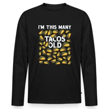 40th Birthday Gift Idea Forty Tacos Funny - Men's Premium Organic Long Sleeve Shirt - black - Front - Nico (187cm)