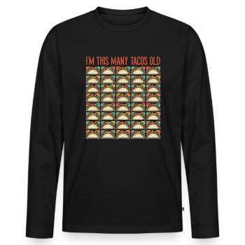 40th Birthday Gift Idea Forty Tacos Funny - Men's Premium Organic Long Sleeve Shirt - black - Front - Nico (187cm)