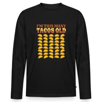 40th Birthday Gift Idea Forty Tacos Funny - Men's Premium Organic Long Sleeve Shirt - black - Front - Nico (187cm)