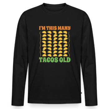 40th Birthday Gift Idea Forty Tacos Funny - Men's Premium Organic Long Sleeve Shirt - black - Front - Nico (187cm)