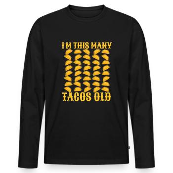 40th Birthday Gift Idea Forty Tacos Funny - Men's Premium Organic Long Sleeve Shirt - black - Front - Nico (187cm)