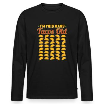 40th Birthday Gift Idea Forty Tacos Funny - Men's Premium Organic Long Sleeve Shirt - black - Front - Nico (187cm)