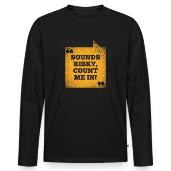 Lustiges Sprichwort klingt riskant Zählen Sie mich ein - Männer Premium Bio Langarmshirt - Schwarz - Vorne - Nico (187cm)