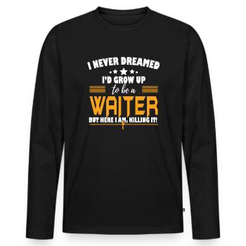 Waiter Here I Am Killing It - Männer Premium Bio Langarmshirt - Schwarz - Vorne - Nico (187cm)