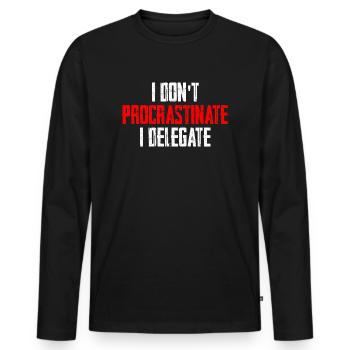 I Don't Procrastinate I Delegate - Männer Premium Bio Langarmshirt - Schwarz - Vorne - Nico (187cm)
