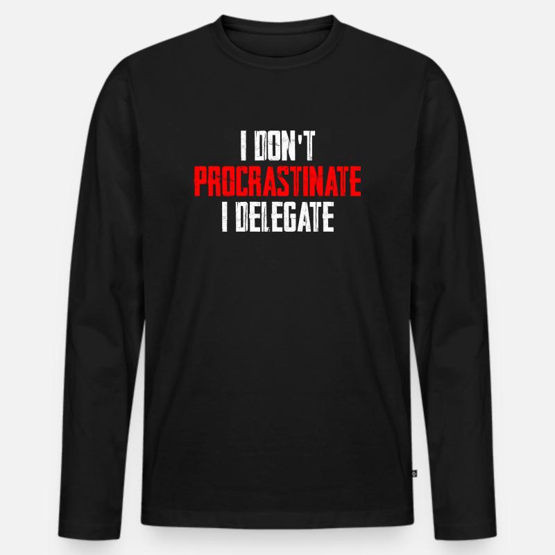 I Don't Procrastinate I Delegate - Männer Premium Bio Langarmshirt - Schwarz