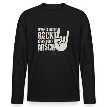 Wenns nicht rockt - für'n Arsch Heavy Metal Rock - Männer Premium Bio Langarmshirt - Schwarz - Vorne - Nico (187cm)