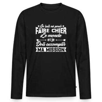 Je suis né pour faire chier le monde Cadeau - T-shirt manches longues Premium bio Homme - noir - Devant - Nico (187cm)