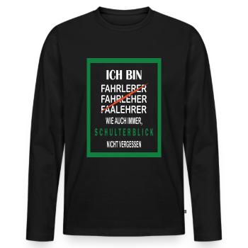 Lustiges Fahrlehrer T-Shirt - Schulterblick Spruch - Männer Premium Bio Langarmshirt - Schwarz - Vorne - Nico (187cm)