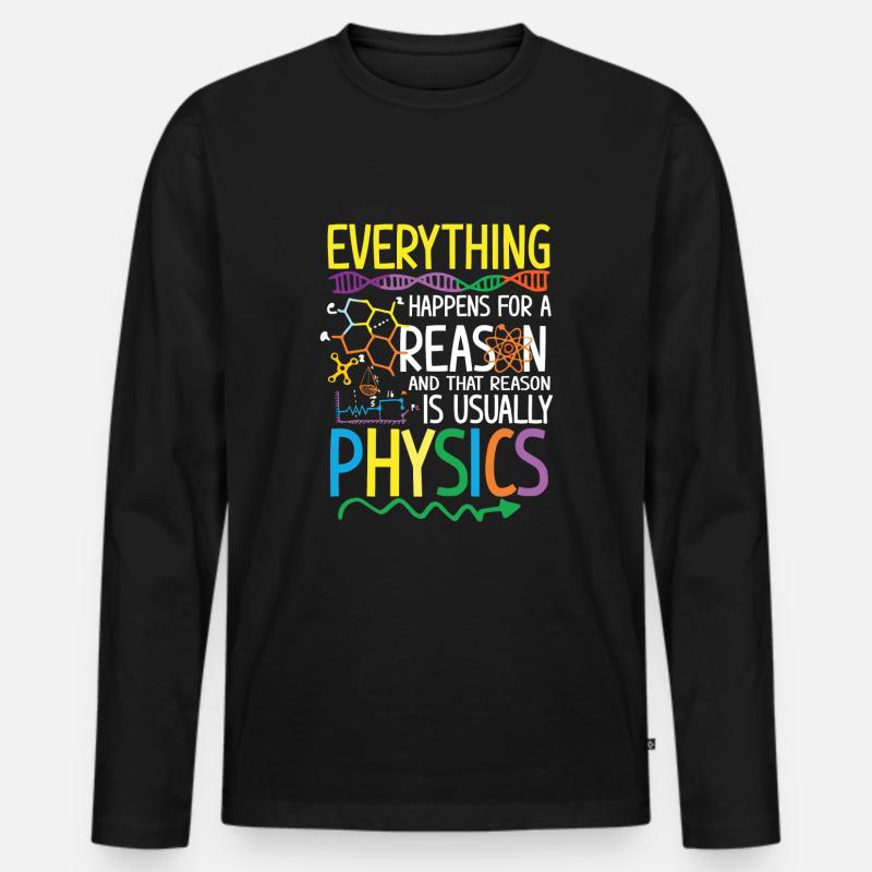 Reason is usually Physics - Men's Premium Organic Long Sleeve Shirt - black