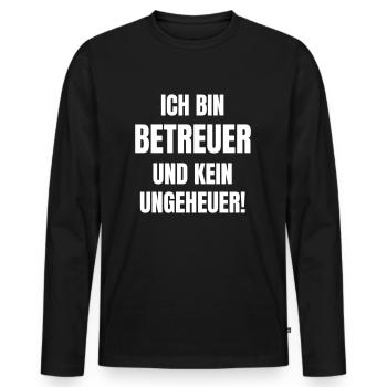 Ich bin Betreuer und kein Ungeheuer. - Männer Premium Bio Langarmshirt - Schwarz - Vorne - Nico (187cm)
