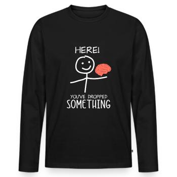 Hier! Du hast etwas fallen gelassen! - Männer Premium Bio Langarmshirt - Schwarz - Vorne - Nico (187cm)