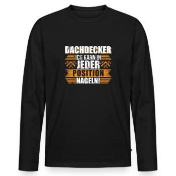 Dachdecker - Ich kann in jeder Position nageln! - Männer Premium Bio Langarmshirt - Schwarz - Vorne - Nico (187cm)