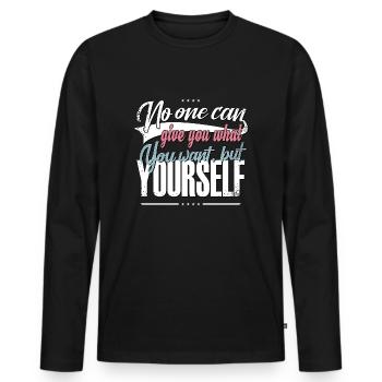Personne ne peut vous donner ce que vous voulez, sauf vous-même - T-shirt manches longues Premium bio Homme - noir - Devant - Nico (187cm)