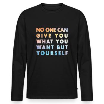 Personne ne peut vous donner ce que vous voulez, sauf vous-même - T-shirt manches longues Premium bio Homme - noir - Devant - Nico (187cm)