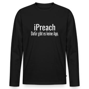 Prediger I Preach Dafür Gibt Es Keine App Glaube - Männer Premium Bio Langarmshirt - Schwarz - Vorne - Nico (187cm)