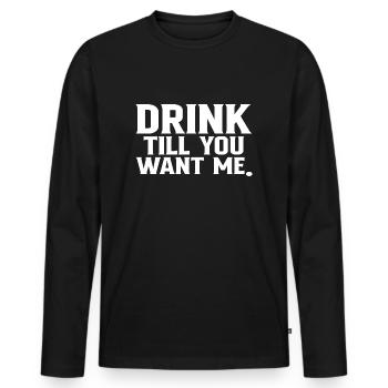 Buvez jusqu’à ce que vous me vouliez - T-shirt manches longues Premium bio Homme - noir - Devant - Nico (187cm)
