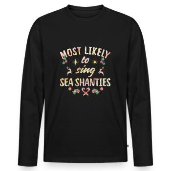 most likely to sing sea shanties - Männer Premium Bio Langarmshirt - Schwarz - Vorne - Nico (187cm)