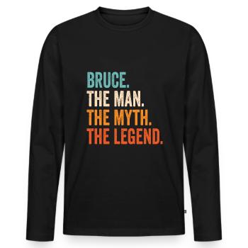 Bruce The Man The Myth The Legend - Men's Premium Organic Long Sleeve Shirt - black - Front - Nico (187cm)