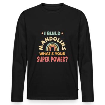 Je construis des mandolines, quel est votre super pouvoir ? - T-shirt manches longues Premium bio Homme - noir - Devant - Nico (187cm)